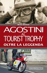 AGOSTINI AL TOURIST TROPHY Oltre la leggenda