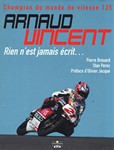 Arnaud VINCENT, champion du monde de vitesse 125 : Rien n'est jamais écrit...
