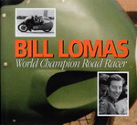 Bill LOMAS World Champion Road Racer