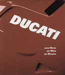 DUCATI una Moto un mito un Museo