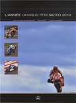 L'Année Grands Prix MOTO 2013