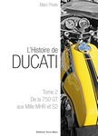 L'Histoire de DUCATI tome1 de la 750 GT aux Mille MHR et S2
