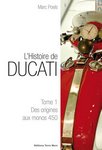 L'Histoire de DUCATI tome1 Des origines aux monos 450