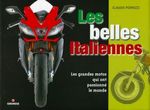 Les belles italiennes: Les grandes motos qui ont passionné le monde