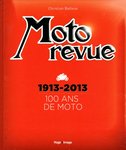 Moto revue 1913-2013 100 ans de moto