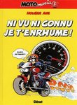 MOTO mania 12 Ni vu ni connu je t'enrhume