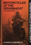 Motorcycles of the Wehrmacht A Photo Chronicle