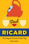 Paul RICARD The Story of Provence's Drinks King