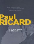 Paul RICARD et le vrai pastis de Marseille