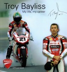 Troy BAYLISS: My life my career